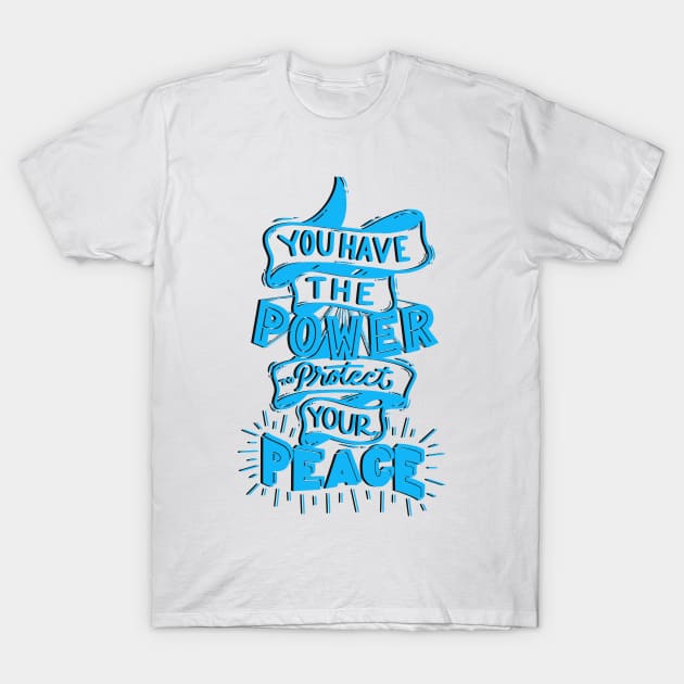 Protect Your Peace! T-Shirt by SocietyTwentyThree